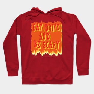 eat drink and be scary halloween costume Hoodie